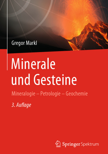 Minerale und Gesteine: Mineralogie – Petrologie – Geochemie