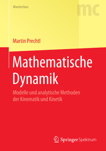 Mathematische Dynamik: Modelle und analytische Methoden der Kinematik und Kinetik