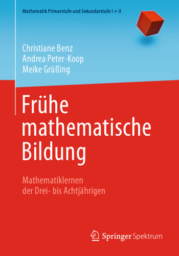 Frühe mathematische Bildung: Mathematiklernen der Drei- bis Achtjährigen