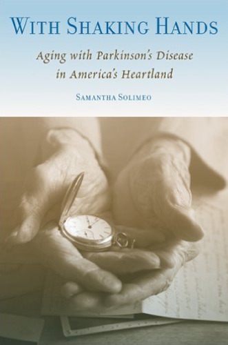 With Shaking Hands: Aging with Parkinson's Disease in America's Heartland
