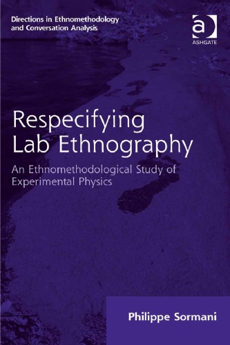 Respecifying Lab Ethnography: An Ethnomethodological Study of Experimental Physics