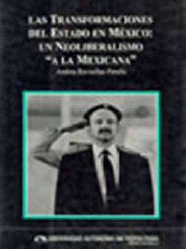 Las transformaciones del Estado en México un neoliberalismo 