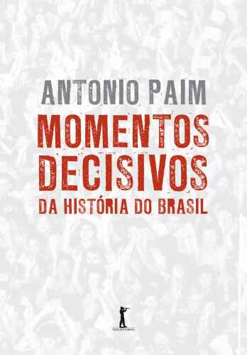 Momentos Decisivos na História do Brasil