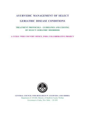 Ayurvedic Management of Select Geriatric Disease Conditions: Treatment Protocols - Guidelines and Costing of Select Geriatric Disorders