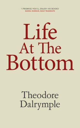 Life at the Bottom: The Worldview That Makes the Underclass