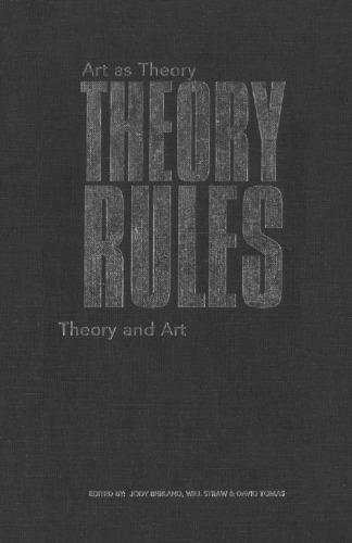 Theory Rules: Art as Theory / Theory as art