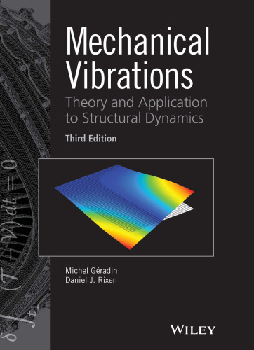 Mechanical Vibrations: Theory and Application to Structural Dynamics