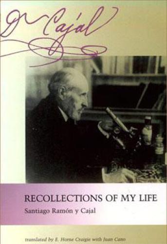 Recollections of My Life - Cajal
