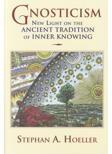 Gnosticism: New Light on the Ancient Tradition of Inner Knowing