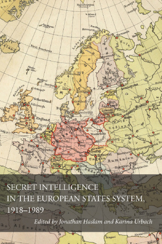 Secret Intelligence in the European States System, 1918-1989