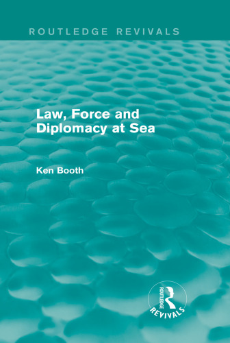 Law, Force and Diplomacy at Sea