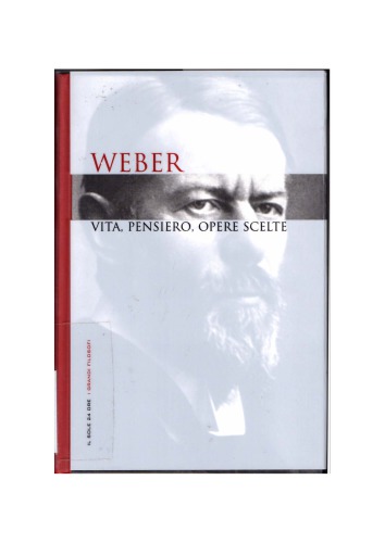Weber. Vita, pensiero, opere scelte