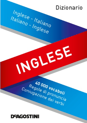 Dizionario inglese: inglese-italiano italiano-inglese