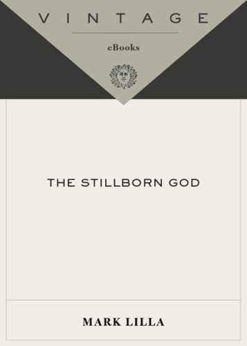 The Stillborn God: Religion, Politics, and the Modern West