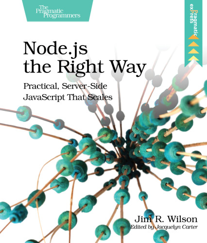 Node.js the Right Way: Practical, Server-Side JavaScript That Scales