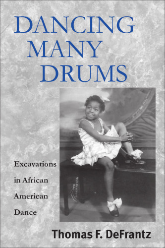 Dancing Many Drums: Excavations in African American Dance