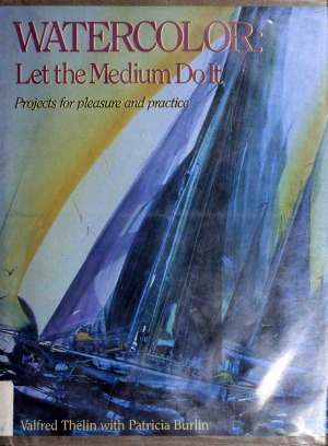 Watercolor - Let the Medium do it