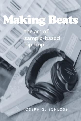 Making Beats: The Art of Sample-Based Hip-Hop