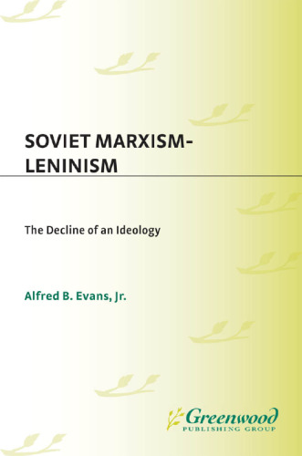 Soviet Marxism-Leninism: The Decline of an Ideology