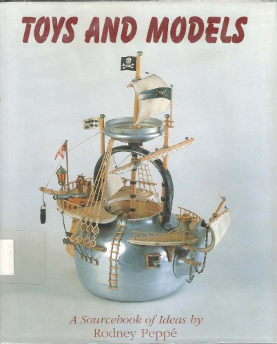 Toys and Models: A Sourcebook of Ideas