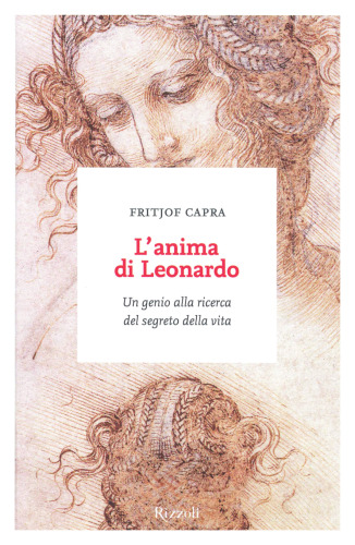 L'anima di Leonardo. Un genio alla ricerca del segreto della vita