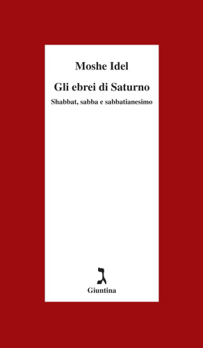 Gli ebrei di Saturno. Shabbat, sabba e sabbatianesimo