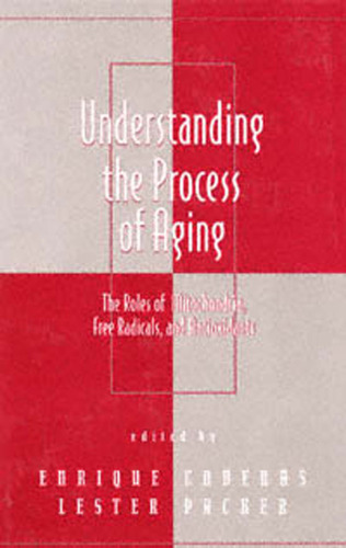 Understanding the Process of Aging: The Roles of Mitochondria: Free Radicals, and Antioxidants