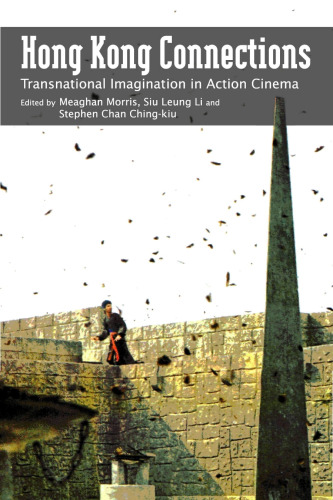 Hong Kong Connections: Transnational Imagination in Action Cinema