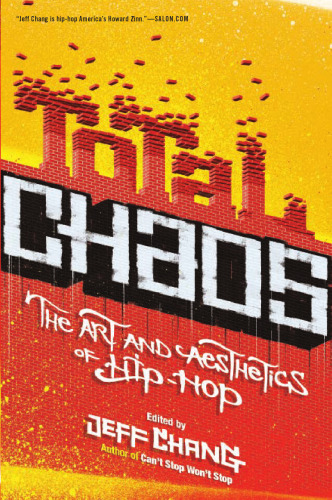 Total Chaos: The Art and Aesthetics of Hip-Hop