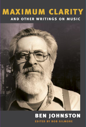 Maximum Clarity and Other Writings on Music