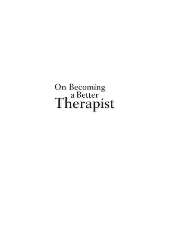 On Becoming a Better Therapist: Evidence-Based Practice One Client at a Time