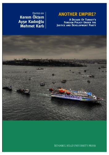 ANOTHER EMPIRE? A Decade of Turkey's Foreign Policy under the Justice and Development Party