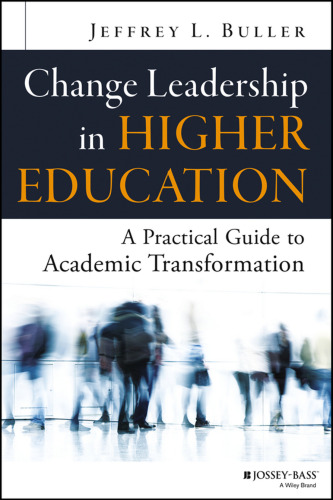 Change Leadership in Higher Education: A Practical Guide to Academic Transformation