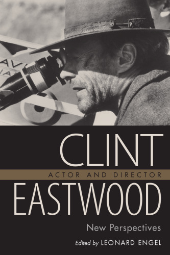 Clint Eastwood, Actor and Director: New Perspectives