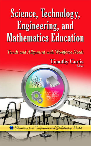 Science, Technology, Engineering, and Mathematics Education: Trends and Alignment With Workforce Needs