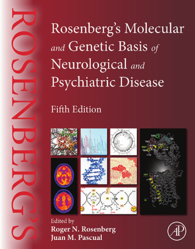 Rosenberg's Molecular and Genetic Basis of Neurological and Psychiatric Disease, Fifth Edition