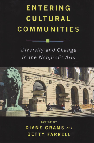 Entering Cultural Communities: Diversity and Change in the Nonprofit Arts