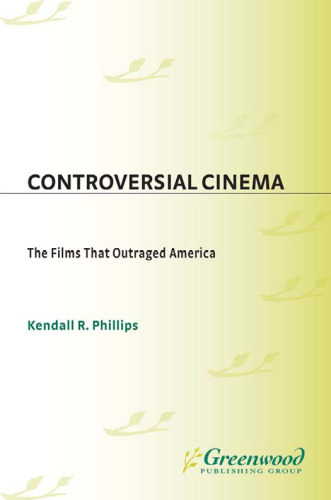 Controversial Cinema: The Films That Outraged America
