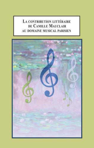La Contribution Litteraire De Camille Mauclair Au Domaine Musical Parisien