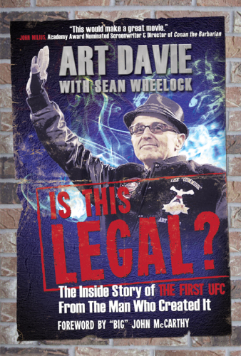 Is This Legal?: The Inside Story of The First UFC from the Man Who Created It