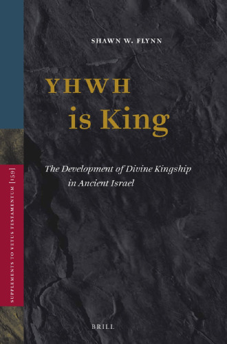 YHWH Is King: The Development of Divine Kingship in Ancient Israel