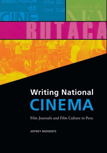 Writing National Cinema: Film Journals and Film Culture in Peru