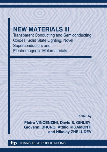 5th FORUM ON NEW MATERIALS PART D. Transparent Conducting and Semiconducting Oxides, Solid State Lighting, Novel Superconductors and Electromagnetic Metamaterials
