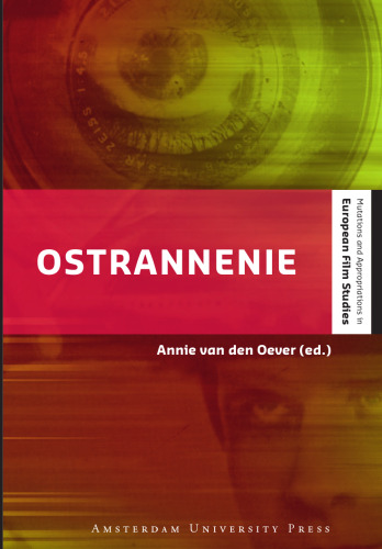 Ostrannenie: On 'strangeness' and the Moving Image: The History, Reception, and Relevance of a Concept