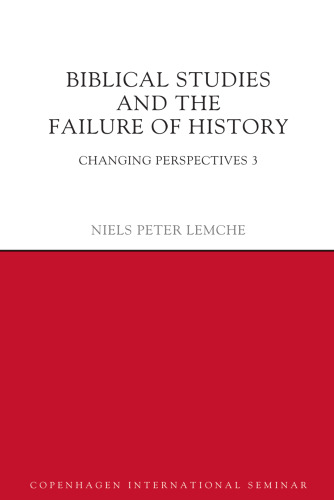 Biblical Studies and the Failure of History: Changing Perspectives 3
