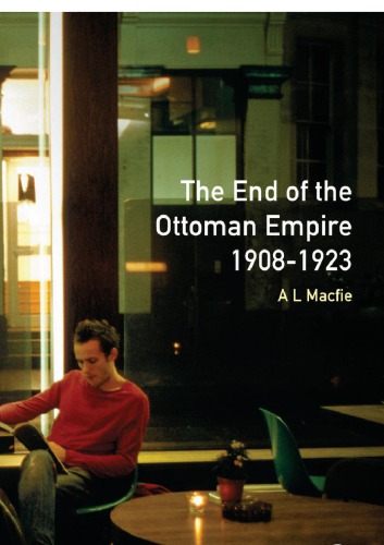 The End of the Ottoman Empire, 1908-1923