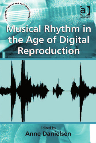 Musical Rhythm in the Age of Digital Reproduction