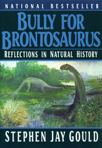 Bully for Brontosaurus: Reflections in Natural History