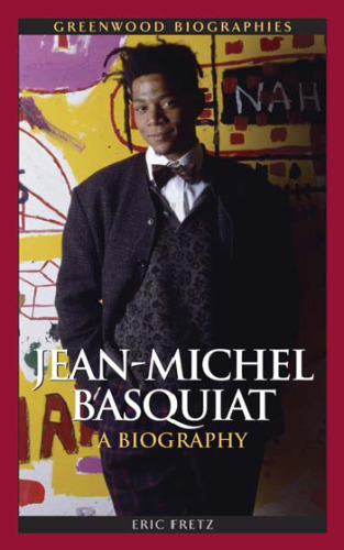 Jean-Michel Basquiat: A Biography