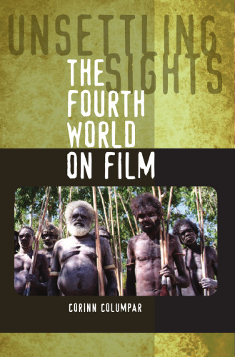 Unsettling Sights: The Fourth World on Film